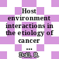 Host environment interactions in the etiology of cancer in man : Proceedings of a meeting : Primosten, 27.08.72-02.09.72.