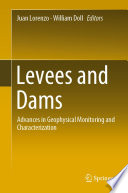 Levees and Dams [E-Book] : Advances in Geophysical Monitoring and Characterization /