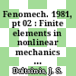 Fenomech. 1981, pt 02 : Finite elements in nonlinear mechanics : international conference. 0002 : Stuttgart, 25.08.81-28.08.81.