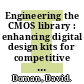 Engineering the CMOS library : enhancing digital design kits for competitive silicon [E-Book] /