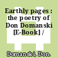 Earthly pages : the poetry of Don Domanski [E-Book] /