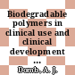 Biodegradable polymers in clinical use and clinical development / [E-Book]