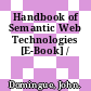 Handbook of Semantic Web Technologies [E-Book] /