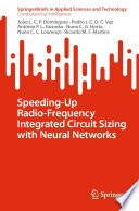 Speeding-Up Radio-Frequency Integrated Circuit Sizing with Neural Networks [E-Book] /