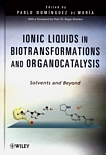 Ionic liquids in biotransformations and organocatalysis : solvents and beyond /