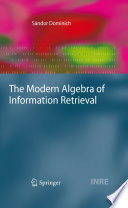 The Modern Algebra of Information Retrieval [E-Book] /