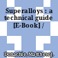 Superalloys : a technical guide [E-Book] /