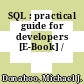 SQL : practical guide for developers [E-Book] /