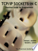 TCP/IP sockets in C : practical guide for programmers /