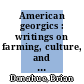 American georgics : writings on farming, culture, and the land [E-Book] /