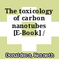 The toxicology of carbon nanotubes [E-Book] /
