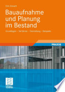 Bauaufnahme und Planung im Bestand [E-Book] : Grundlagen — Verfahren — Darstellung — Beispiele /