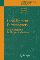 Local-Moment Ferromagnets [E-Book] : Unique Properties for Modern Applications /