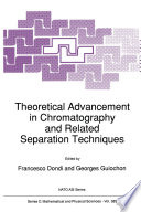 Theoretical Advancement in Chromatography and Related Separation Techniques [E-Book] /