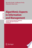 Algorithmic Aspects in Information and Management [E-Book] : 11th International Conference, AAIM 2016, Bergamo, Italy, July 18-20, 2016, Proceedings /