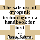 The safe use of cryogenic technologies : a handbook for best practice and training [E-Book] /