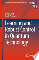 Learning and Robust Control in Quantum Technology [E-Book] /