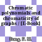 Chromatic polynomials and chromaticity of graphs / [E-Book]