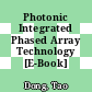 Photonic Integrated Phased Array Technology [E-Book] /