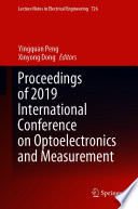 Proceedings of 2019 International Conference on Optoelectronics and Measurement [E-Book] /