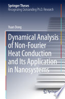 Dynamical Analysis of Non-Fourier Heat Conduction and Its Application in Nanosystems [E-Book] /