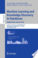 Machine Learning and Knowledge Discovery in Databases. Applied Data Science Track [E-Book] : European Conference, ECML PKDD 2021, Bilbao, Spain, September 13-17, 2021, Proceedings, Part IV /