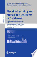 Machine Learning and Knowledge Discovery in Databases. Applied Data Science Track [E-Book] : European Conference, ECML PKDD 2021, Bilbao, Spain, September 13-17, 2021, Proceedings, Part V /