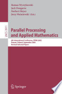 Parallel Processing and Applied Mathematics [E-Book] / 6th International Conference, PPAM 2005, Poznan, Poland, September 11-14, 2005, Revised Selected Papers