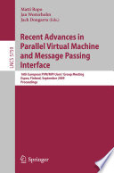 Recent Advances in Parallel Virtual Machine and Message Passing Interface [E-Book] : 16th European PVM/MPI Users’ Group Meeting, Espoo, Finland, September 7-10, 2009. Proceedings /