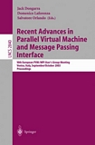 Recent Advances in Parallel Virtual Machine and Message Passing Interface [E-Book] : 10th European PVM/MPI Users' Group Meeting, Venice, Italy, September 29 - October 2, 2003, Proceedings /