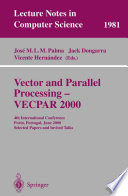 Vector and Parallel Processing — VECPAR 2000 [E-Book] : 4th International Conference Porto, Portugal, June 21–23, 2000 Selected Papers and Invited Talks /