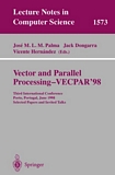 Vector and Parallel Processing - VECPAR'98 [E-Book] : Third International Conference Porto, Portugal, June 21-23, 1998 Selected Papers and Invited Talks /