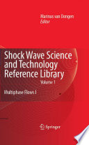 Shock Wave Science and Technology Reference Library [E-Book] : Multiphase Flows I /