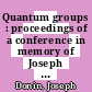 Quantum groups : proceedings of a conference in memory of Joseph Donin, July 5-12, 2004, Technion-Israel, Institute of Technology, Haifa, Israel [E-Book] /