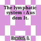 The lymphatic system : Aus dem It.