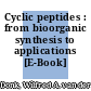 Cyclic peptides : from bioorganic synthesis to applications [E-Book] /