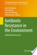 Antibiotic Resistance in the Environment [E-Book] : A Worldwide Overview /
