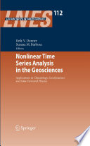 Nonlinear Time Series Analysis in the Geosciences [E-Book] : Applications in Climatology, Geodynamics and Solar-Terrestrial Physics /