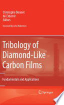 Tribology of Diamond-Like Carbon Films [E-Book] : Fundamentals and Applications /