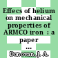 Effecs of helium on mechanical properties of ARMCO iron  : a paper proposed for presentation at the fall TMS-AIME meeting, Niagara Falls, New York September 20 - 23, 1976 [E-Book] /
