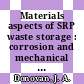 Materials aspects of SRP waste storage : corrosion and mechanical failure [E-Book]