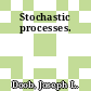 Stochastic processes.