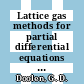 Lattice gas methods for partial differential equations : a volume of lattice gas reprints and articles, including selected papers from the Workshop on Large Nonlinear Systems, held August, 1987, in Los Alamos, New Mexico /