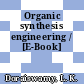 Organic synthesis engineering / [E-Book]