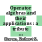 Operator algebras and their applications : a tribute to Richard V. Kadison : AMS Special Session, Operator Algebras and Their Applications : a tribute to Richard V. Kadison January 10-11, 2015, San Antonio, TX [E-Book] /