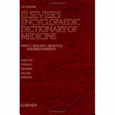 Elsevier's encyclopaedic dictionary of medicine vol C: biology, genetics and biochemistry : English, French, German, Italian and Spanish.