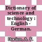 Dictionary of science and technology : English - German.