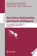 Ant colony optimization and swarm intelligence [E-Book] : 6th international conference, ANTS 2008, Brussels, Belgium, September 22-24, 2008 : proceedings /