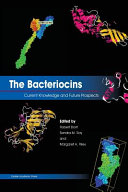 The bacteriocins : current knowledge and future prospects [E-Book] /