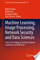 Machine Learning, Image Processing, Network Security and Data Sciences [E-Book] : Select Proceedings of 3rd International Conference on MIND 2021 /